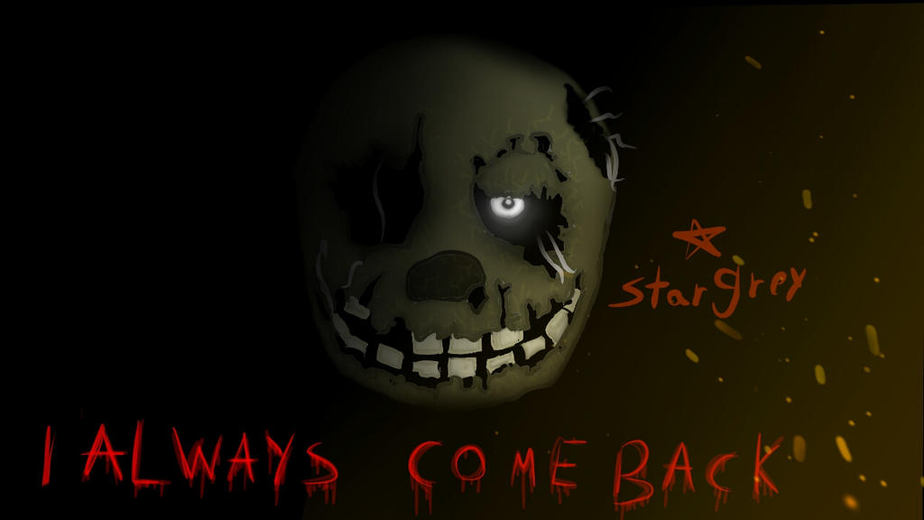 I Always Come Back - Springtrap by StarGrey on DeviantArt