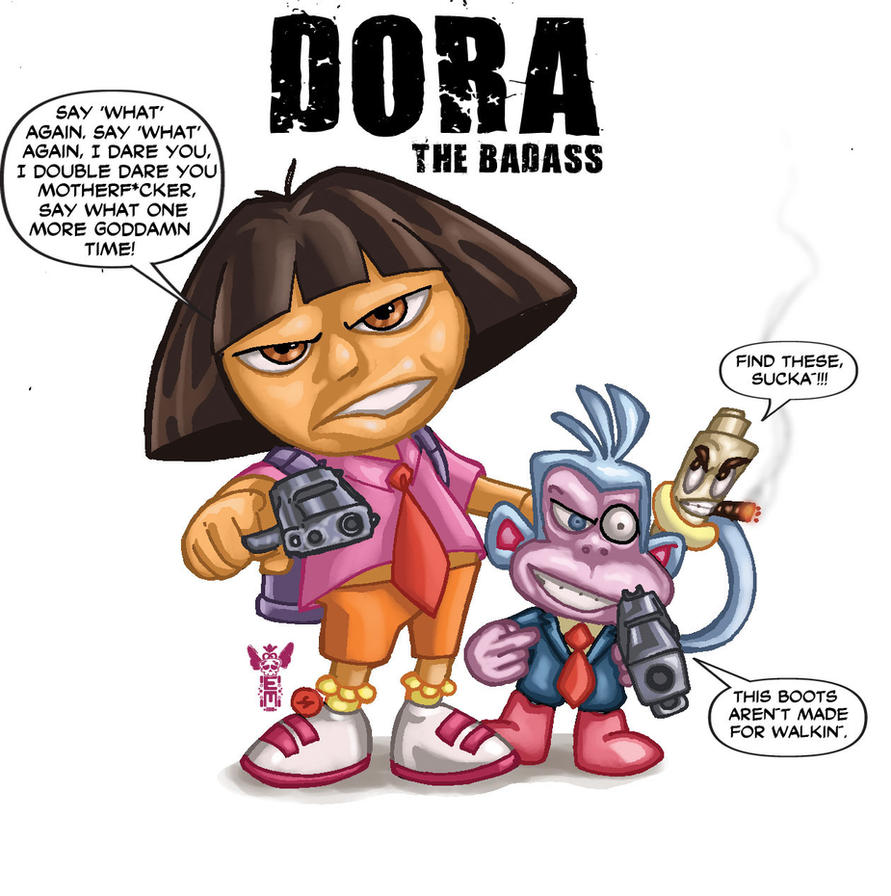 Gangsta Dora.