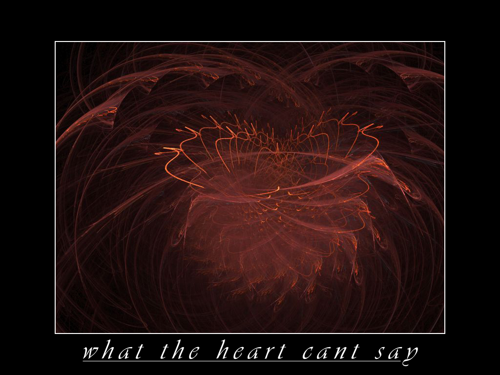 What the heart cant say