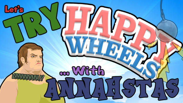 Happy Wheels | I CAME IN LIKE A WRECKING BALL!!!