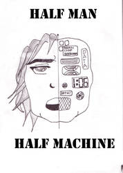 Half man Half Machine