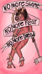 No More Shame, No More Fear, No More Dread