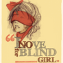 No Love For Blind Girl.