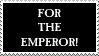 FOR THE EMPEROR stamp by andrewtheh