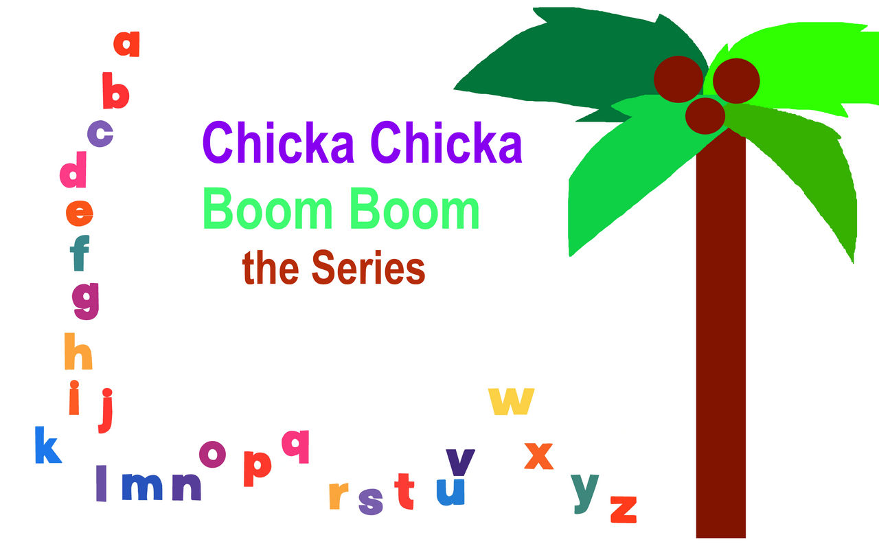 Chicka Chicka Boom Boom the Series by s870599 on DeviantArt
