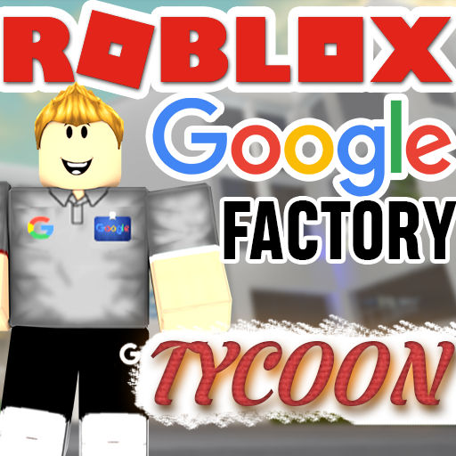 GOOGLE FACTORY TYCOON - Roblox