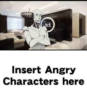 Who Is angry at JUST-A-R0B0T