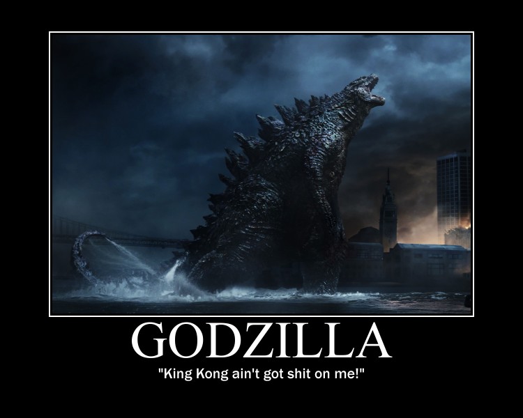 Positive Godzilla GODZILLA 2014 MOTIVATIONAL 4 by cwpetesch on DeviantArt