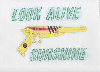 Look Alive Sunshine