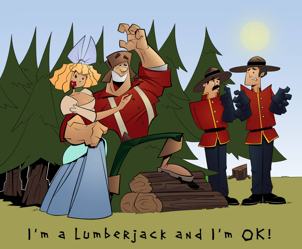 I'm a lumberjack and I'm OK
