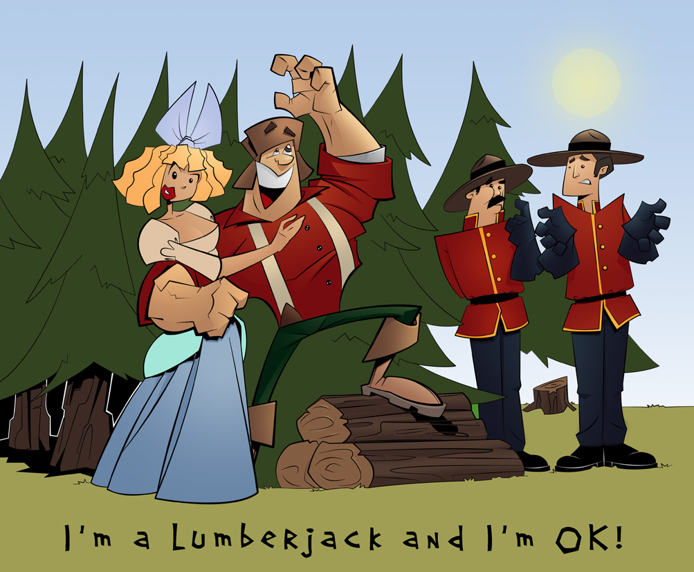 I'm a lumberjack and I'm OK