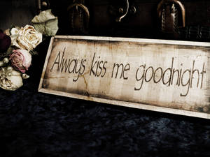 Always Kiss me Goodnight