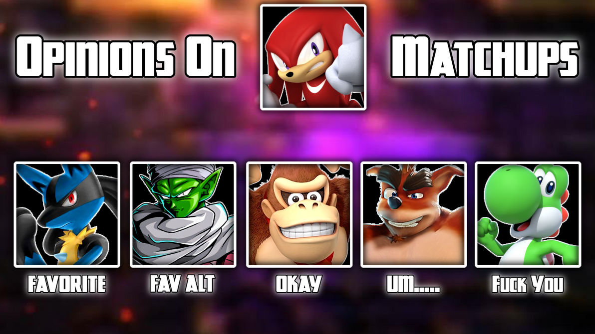 Knuckles Matching Opinions On Knuckles Matchups by NonToxicSonicFan on DeviantArt