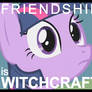 Friendship is Witchcraft