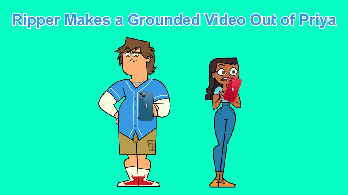 Ripper Makes a Grounded Video Out of Priya by TotalDramaGuy95 on DeviantArt