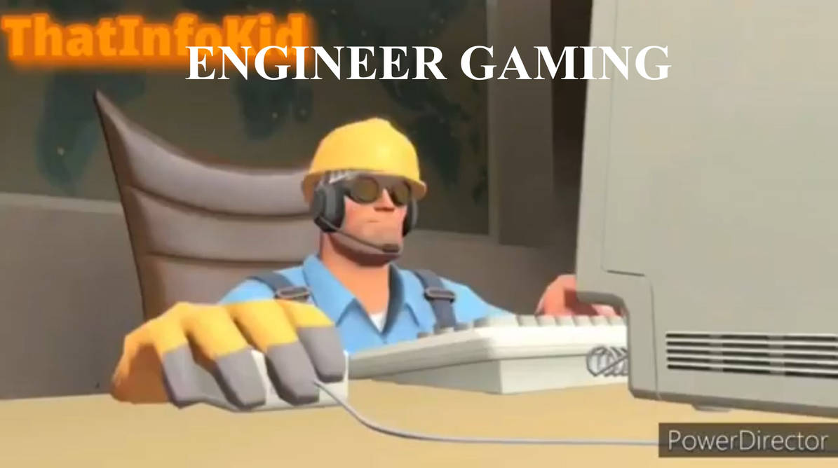 TF2: Engineer Gaming by PatmanJackarse on DeviantArt