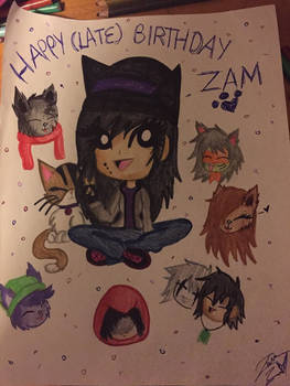 Happy Late Birthday Zam!! (Read Description)