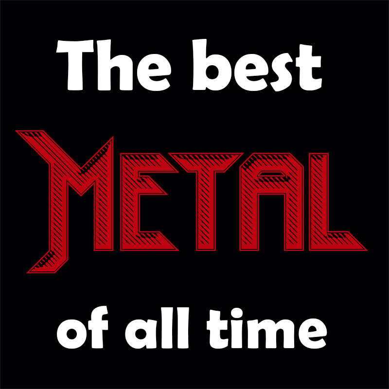 The best Metal of all time