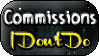 B/W Ani : Commissions IDON'TDO - Button by x-Skeletta-x