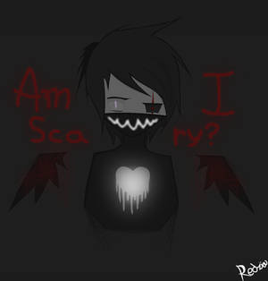 Am I scary?