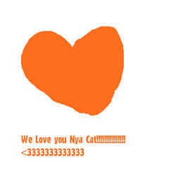 .: We love you nyacat :.