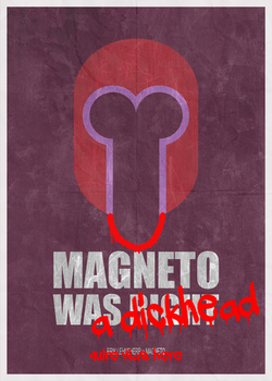 X-Men: Magneto was a dickhead (Vandalism)