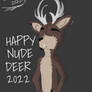 Happy Nude Deer 2022