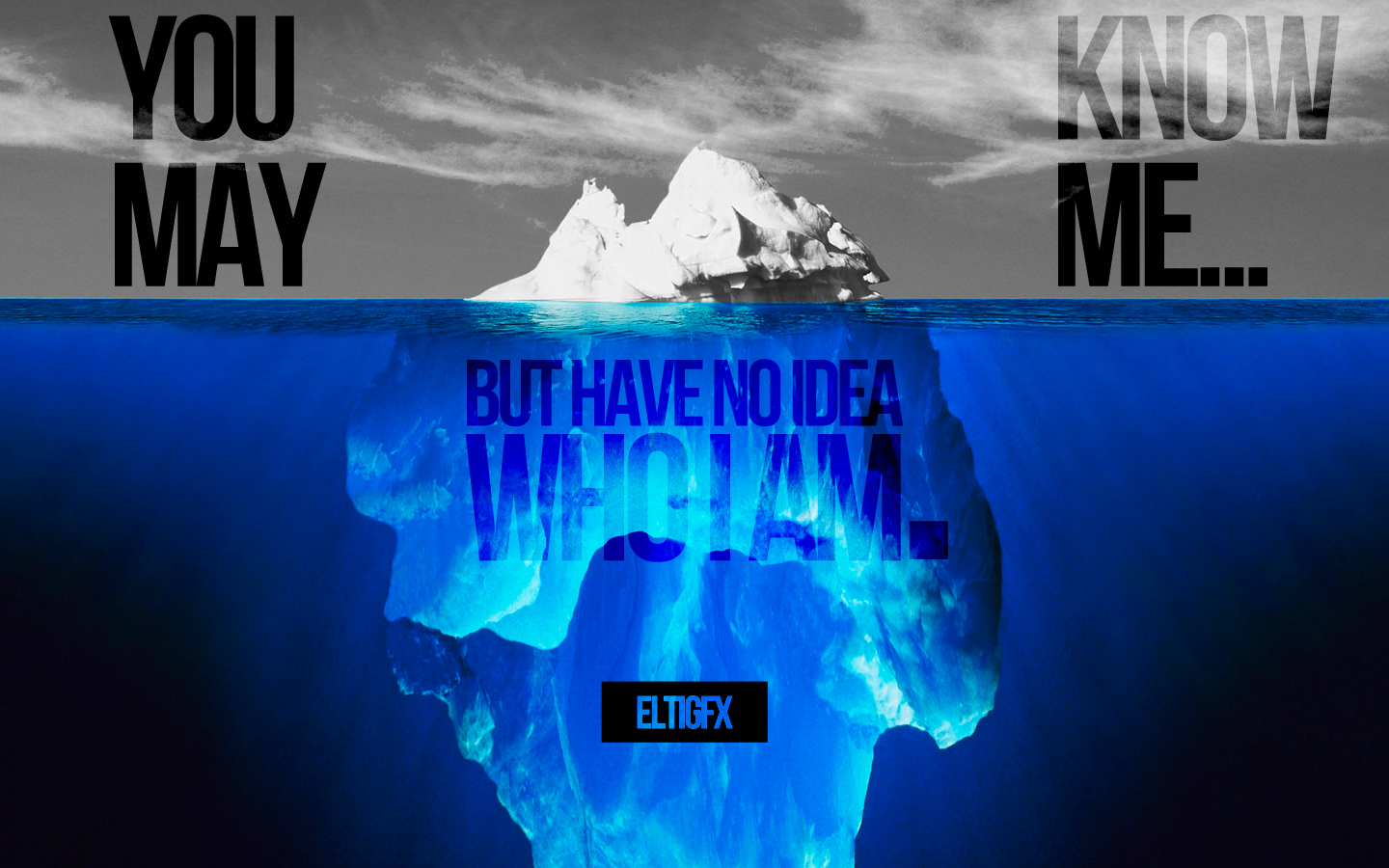 You May Know Me But You Have No Idea Who I Am By Eltigfx On Deviantart