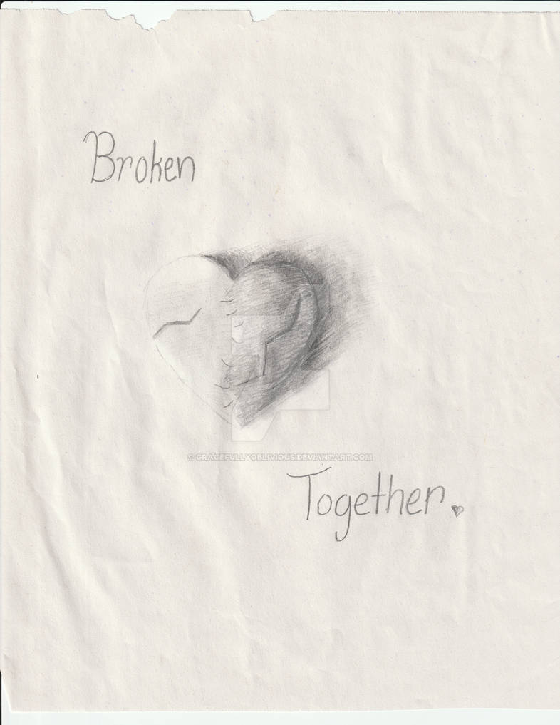Broken Together By GracefullyOblivious On DeviantArt