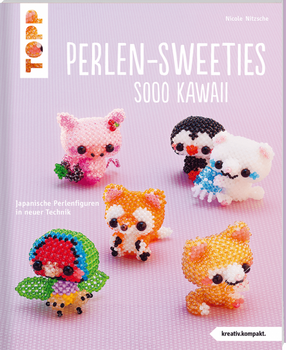 Perlen-Sweeties sooo Kawaii (Neuauflage)