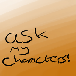 Ask my characters! (CLOSED)