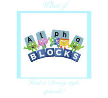 What If Alphablocks Had a Disney Style Episode