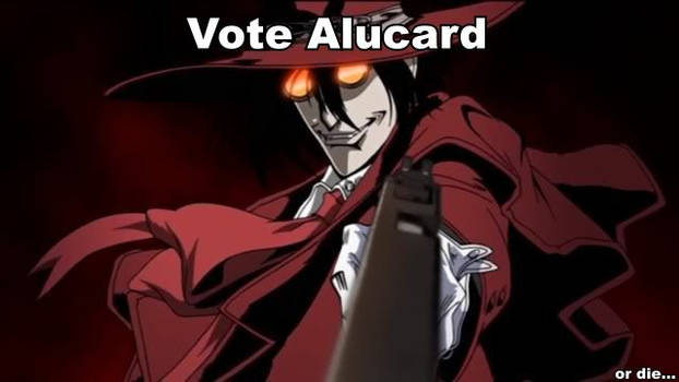 All Hail President Alucard!