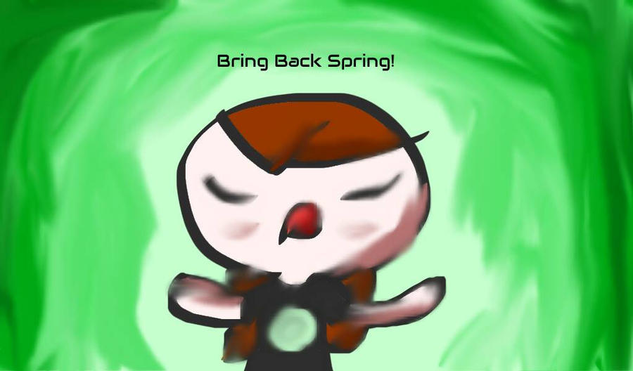 Bring Back Spring! by GamerGuyz347 on DeviantArt