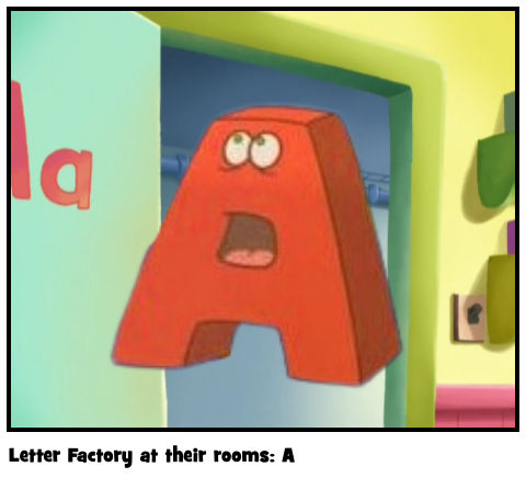 Letter Factory at their rooms: A by BrownFamily1013 on DeviantArt