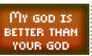 My god's Better