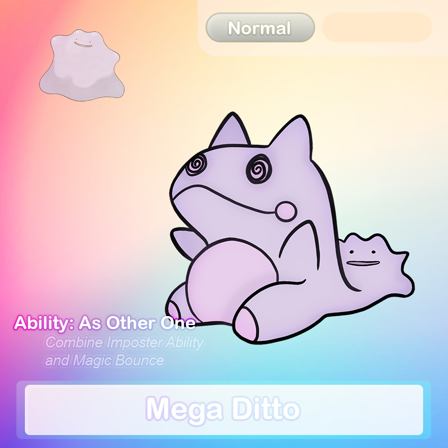 Mega Ditto. FAKEMON. >> Banned and it doesn't even exist