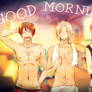 GOOD MORNING!~ - Bad Touch Trio