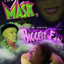 The Mask, I'm Your Biggest Fan 1