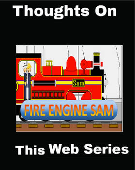Thoughts on Fire Engine Sam