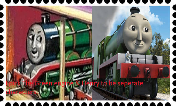 I pick The Green engine and Henry to be separated