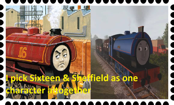 I pick Sixteen and Sheffield the same character