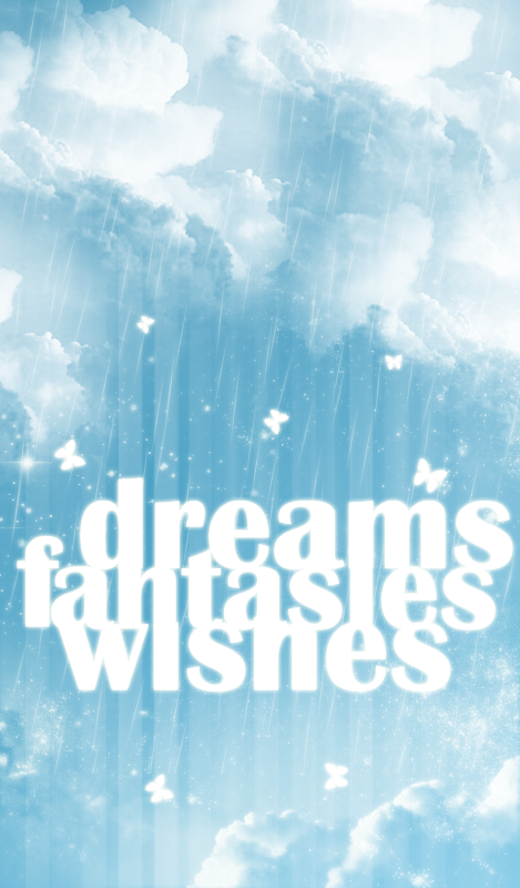 dreams, fantasies and wishes