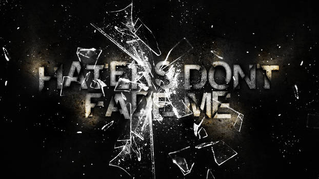 Speed Art - Haters Dont Fade Me v2