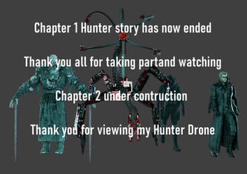 Hunter Drone Chater 1 Completed