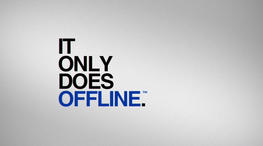 It Only Does Offline