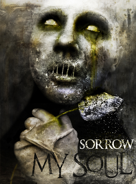 Sorrow my soul