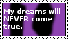 Stamp: My dreams will NEVER come true