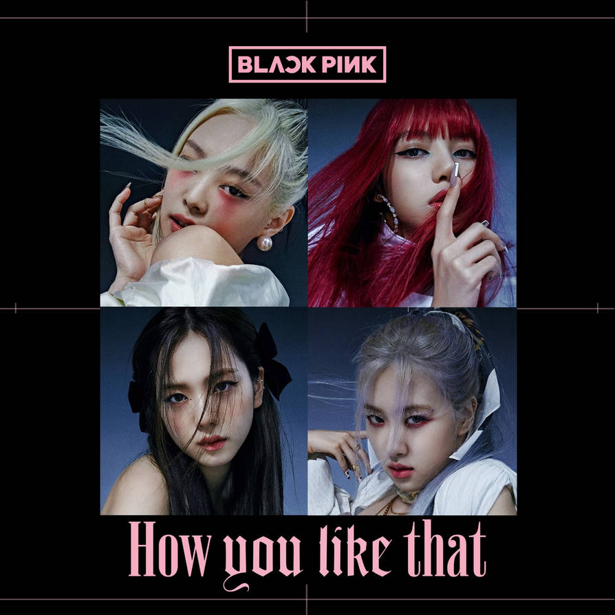 BLACKPINK - How You Like That Album Cover by Yizuz4ever on DeviantArt