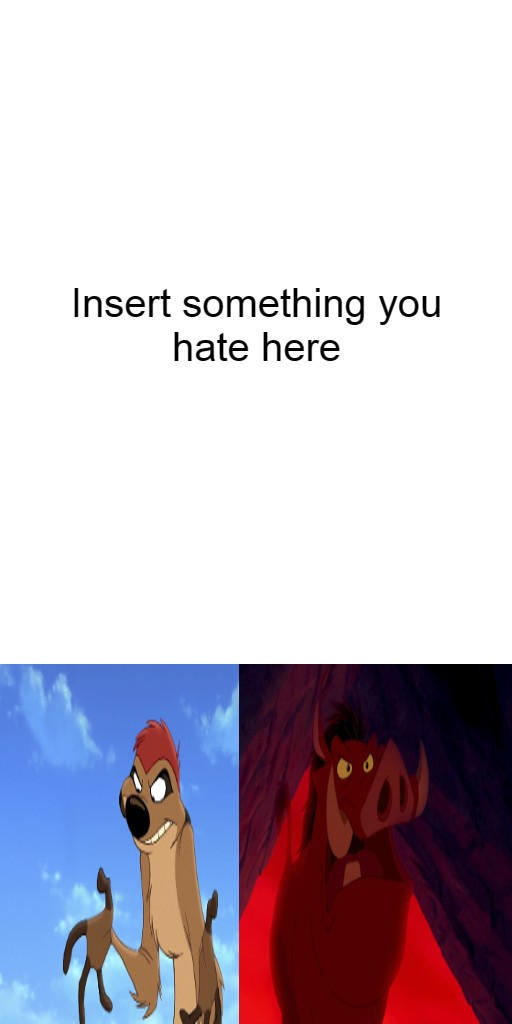Timon and Pumbaa hates what? by DuongToonMemes on DeviantArt
